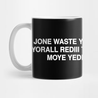 JONE WASTE Mug